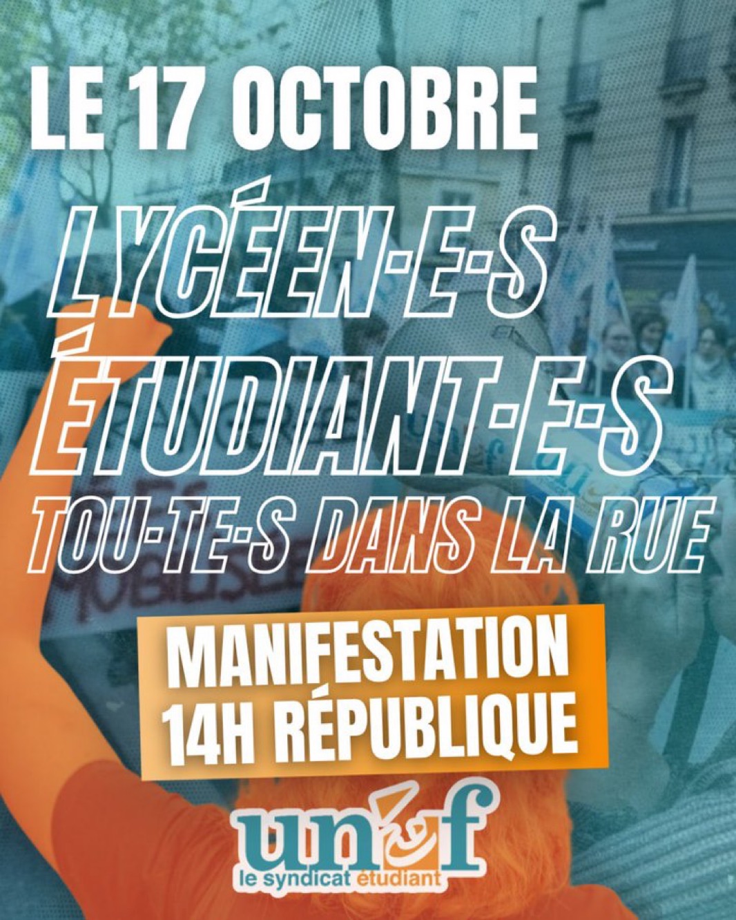 UNEF flyer: "October 17 — high school students, university students, everyone in the street. Demonstration, 2 p.m., République." Credit: UNEF, le syndicat étudiant.