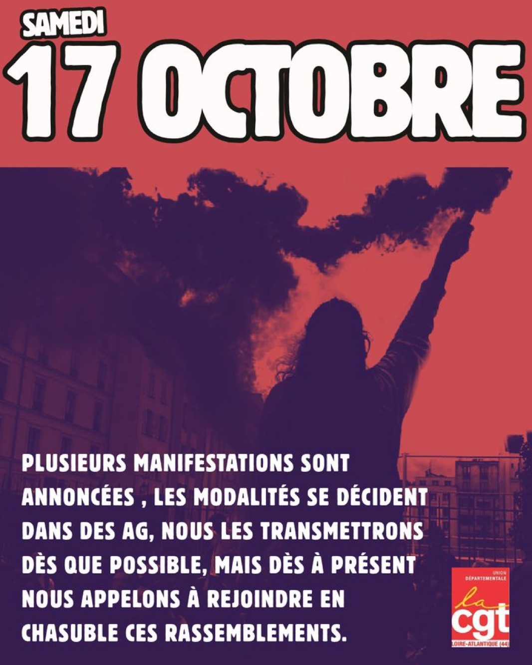 CGT Loire-Atlantique flyer for Saturday, October 17: several demonstrations are announced, with arrangements to be decided in general assemblies; members are called to join wearing union tabards. This is an organizing appeal, not a report of turnout. Author unknown.