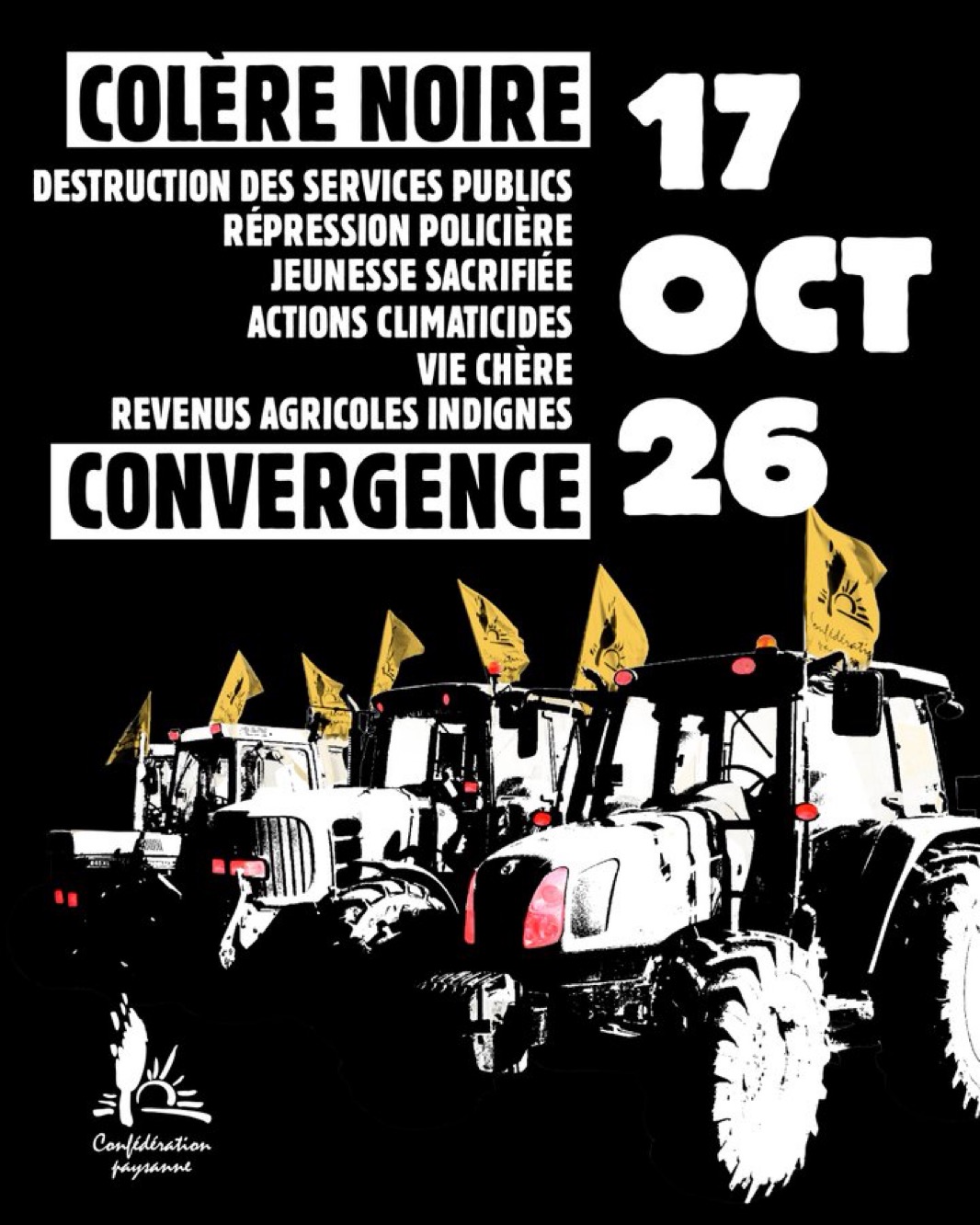 Confédération paysanne flyer: "Black anger — destruction of public services, police repression, sacrificed youth, climate-killing actions, cost of living, undignified farm incomes — convergence, October 17, 2026," over a convoy of tractors flying the union's flags. Credit: Confédération paysanne.